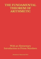 The Fundamental Theorem of Arithmetic: With an Elementary Introduction to Prime Numbers B0CQR57FDD Book Cover
