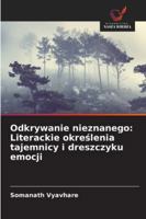 Odkrywanie nieznanego: Literackie okreslenia tajemnicy i dreszczyku emocji 6209370853 Book Cover