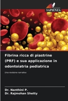Fibrina ricca di piastrine (PRF) e sua applicazione in odontoiatria pediatrica (Italian Edition) 6208367514 Book Cover