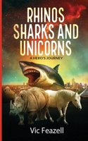 Rhinos Sharks & Unicorns: A Hero's Journey 0615974627 Book Cover