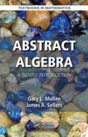 Abstract Algebra: A Gentle Introduction 1482250063 Book Cover