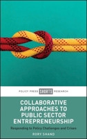 Collaborative Approaches to Public Sector Entrepreneurship: Responding to Policy Challenges and Crises 1447376390 Book Cover