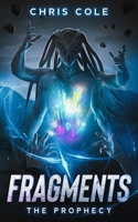 Fragments: The Prophecy: Fragments Series Vol 2 B0CCCJCZRS Book Cover