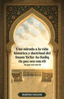 Una mirada a la vida histórica y doctrinal del Imam Ya'far As-Sadiq (la paz sea con él) (Spanish Edition) B0H7NX7JVF Book Cover