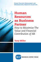The Human Resource Function as a Business Partner: Maximising the financial value and contribution of HR 1631579053 Book Cover