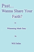 Psst...Wanna Share Your Faith? B09SL13PRJ Book Cover