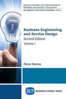 Business Engineering and Service Design, Second Edition, Volume I 1631575686 Book Cover