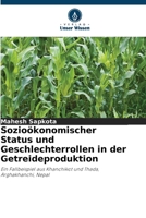 Sozioökonomischer Status und Geschlechterrollen in der Getreideproduktion (German Edition) 6208496780 Book Cover