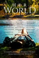 Her World : A Compilation of Women's Works from Around the World 1952263077 Book Cover