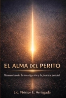 El ALMA del Perito: Humanizando la investigación y la práctica pericial (Spanish Edition) B0GG86Y1NP Book Cover