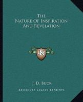 The Nature Of Inspiration And Revelation 1425356982 Book Cover
