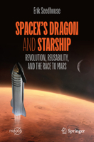 Spacex's Dragon and Starship: Revolution, Reusability, and the Race to Mars 3032161746 Book Cover