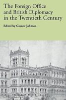 The Foreign Office and British Diplomacy in the Twentieth Century 0415568315 Book Cover