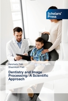 Dentistry and Image Processing: A Scientific Approach 6138946499 Book Cover