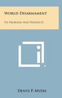 World Disarmament: Its Problems And Prospects 1258555115 Book Cover