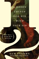 A Dozen Things God Did with Your Sin 1433576600 Book Cover