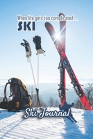 Ski Journal: Ski lined notebook gifts for a skiier skiing books for kids, men or woman who loves ski composition notebook 111 pages 6x9 Paperback photo ski poles, gloves, skiing in the snow, quote whe 1670862321 Book Cover