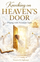 Knocking On Heaven's Door B0GJR4ZYRQ Book Cover