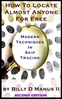 How To Locate Almost Anyone For Free: Modern Techniques In Skip Tracing 1090239580 Book Cover