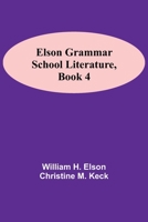 Elson Grammar School Literature, book 4 9354752152 Book Cover