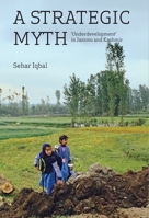 A Strategic Myth: 'Underdevelopment' in Jammu and Kashmir 8194717566 Book Cover