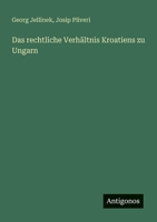 Das rechtliche Verhältnis Kroatiens zu Ungarn (German Edition) 356319551X Book Cover