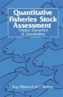 Quantitative Fisheries Stock Assessment - Choice, Dynamics and Uncertainty 0412022710 Book Cover