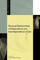 Personal Relationships of Dependence and Interdependence in Law (Legal Dimensions Series) 0774808845 Book Cover