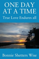 One Day at a Time: True Love Endures All 1977236006 Book Cover