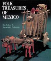 Folk Treasures of Mexico: The Nelson A. Rockefeller Collection 0810911825 Book Cover