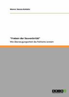 "Fratzen der Souveränität": Wie Überzeugungsarbeit das Politische zerstört 3640192710 Book Cover