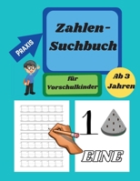 Zahlen Suchbuch -Tracing-Buch f�r Vorschulkinder im Alter von 3-5 Jahren: Zahlen-Schreib�bungsbuch von 1 bis 10, Zahlen-Suchbuch, Kindergarten und Kinder im Alter von 3-5 Jahren, Zahlen-Sucharbeitshef 1639783016 Book Cover