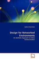 Design for Networked Environments: An Aesthetic Approach to Online Communication 363931378X Book Cover