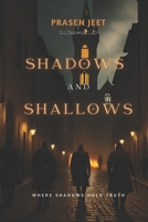 Shadows & Shallows: Where Shadows Hold Truth B0D6Z73G3D Book Cover