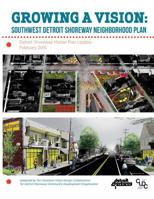 Growing a Vision: Southwest Detroit Shoreway Neighborhood Plan 1534679820 Book Cover