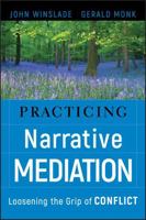 Practicing Narrative Mediation 078799474X Book Cover