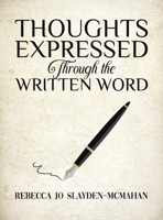 Thoughts Expressed Through the Written Word B0GBX5P2ST Book Cover