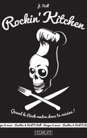 Rockin' Kitchen: Quand le Rock rentre dans ta cuisine ! (L'Écarlate) (French Edition) 2910142094 Book Cover