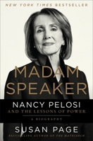 Madam Speaker: Nancy Pelosi and the Lessons of Power 1538750708 Book Cover