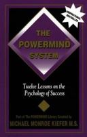 The Powermind System: Twelve Lessons on the Psychology of Success 0964593408 Book Cover