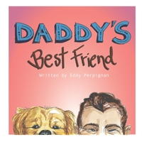 Daddy's Best Friend 0578237083 Book Cover
