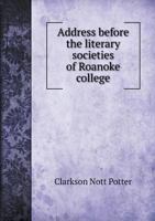 Address Before the Literary Societies of Roanoke College 5518839952 Book Cover