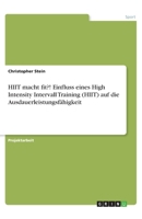 HIIT macht fit?! Einfluss eines High Intensity Intervall Training (HIIT) auf die Ausdauerleistungsfähigkeit (German Edition) 3668941483 Book Cover