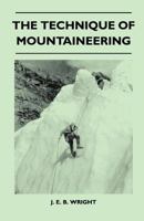 The Technique of Mountaineering 1446544923 Book Cover