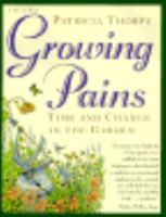Growing Pains: Time and Change in the Garden 0151766525 Book Cover