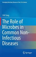 The Role of Microbes in Common Non-Infectious Diseases 1493916696 Book Cover