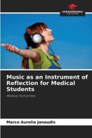 Music as an Instrument of Reflection for Medical Students: Medical Humanities 6208765668 Book Cover