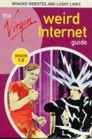 The Virgin Weird Internet Guide (Virgin Internet Guide S.) 0753504499 Book Cover