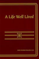 A Life Well Lived 0962107301 Book Cover