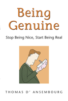 Being Genuine: Stop Being Nice, Start Being Real 1892005212 Book Cover
